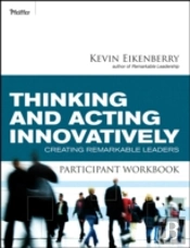 Thinking And Acting Innovatively Participant Workbook