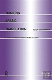 Thinking Arabic Translation: Tutor'S Handbook