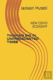 Thinking Big In Unprecedented Times