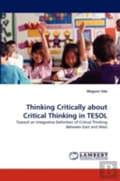 Thinking Critically About Critical Thinking In Tesol