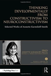 Thinking Developmentally From Constructivism To Neuroconstructivism
