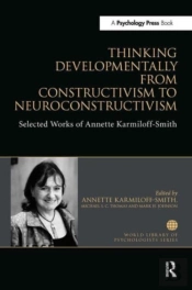 Thinking Developmentally From Constructivism To Neuroconstructivism