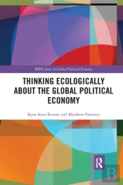 Thinking Ecologically About The Global Political Economy