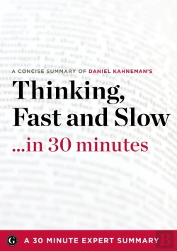 Bertrand.pt - Thinking, Fast And Slow By Daniel Kahneman (30 Minute Expert Summary)