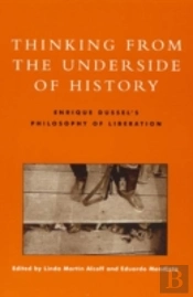 Thinking From The Underside Of History