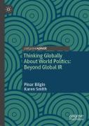 Thinking Globally About World Politics: Beyond Global Ir
