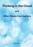 Thinking In The Cloud And Other Poems From Upstairs
