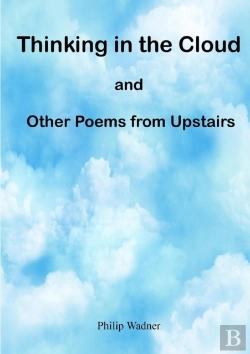 Bertrand.pt - Thinking In The Cloud And Other Poems From Upstairs
