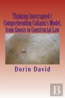 Thinking Interrupted / Comprehending Culianu'S Model, From Gnosis To Constructal Law