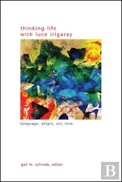 Thinking Life With Luce Irigaray