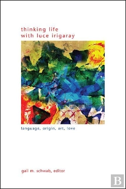 Bertrand.pt - Thinking Life With Luce Irigaray