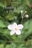 Thinking Like A Plant