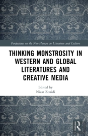 Thinking Monstrosity In Western And Global Literatures And Creative Media