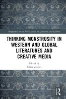 Thinking Monstrosity In Western And Global Literatures And Creative Media