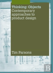 Thinking: Objects: Contemporary Approaches To Product Design