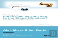 Thinking Of... Force.Com As Your Key To The Cloud Kingdom? Ask The Smart Questions