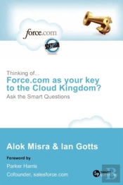Thinking Of... Force.Com As Your Key To The Cloud Kingdom? Ask The Smart Questions