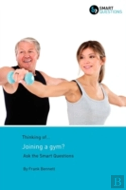 Bertrand.pt - Thinking Of... Joining A Gym? Ask The Smart Questions