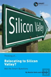 Thinking Of... Relocating To Silicon Valley? Ask The Smart Questions