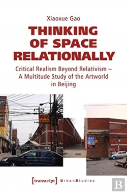 Bertrand.pt - Thinking Of Space Relationally Â€“ Critical Realism Beyond Relativism Â€“ A Multitude Study Of The Artworld In Beijing