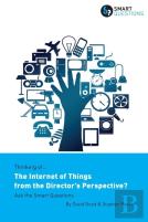 Thinking Of... The Internet Of Things From The Director'S Perspective? Ask The Smart Questions