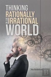 Thinking Rationally In An Irrational World