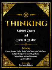 Thinking: Selected Quotes And Words Of Wisdom