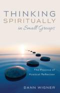 Thinking Spiritually In Small Groups