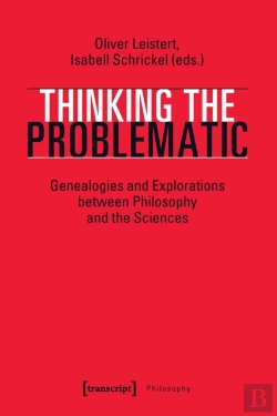 Bertrand.pt - Thinking The Problematic Â€“ Genealogies And Explorations Between Philosophy And The Sciences