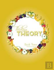 Thinking Theory Book Three (American Edition)