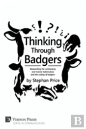 Thinking Through Badgers: Researching The Controversy Over Bovine Tuberculosis And The Culling Of Badgers