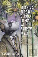Thinking Through German Literature With Andrew Jaszi