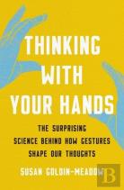 Thinking With Your Hands
