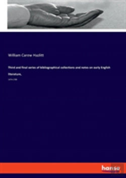 Bertrand.pt - Third And Final Series Of Bibliographical Collections And Notes On Early English Literature,