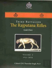 Third Battalion The Rajputana Rifles - Gods Own, Volume 2 1921-2018