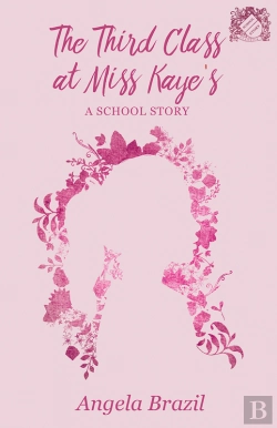 Bertrand.pt - Third Class At Miss Kaye'S - A School Story