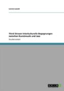 Third Stream  Interkulturelle Begegnungen Zwischen Kunstmusik Und Jazz