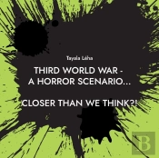 Third World War - A Horror Scenario...