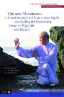 Thirteen Movements To Stretch The Body And Make It More Supple, And Guiding And Harmonising Energy To Regulate The Breath