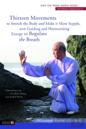 Thirteen Movements To Stretch The Body And Make It More Supple, And Guiding And Harmonising Energy To Regulate The Breath