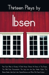 Thirteen Plays By Ibsen, Including (Complete And Unabridged)