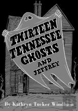 Thirteen Tennessee Ghosts And Jeffrey