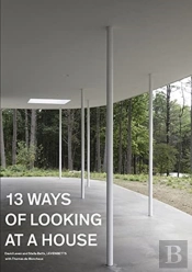 Thirteen Ways Of Looking At A House