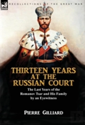 Thirteen Years At The Russian Court