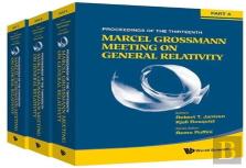 Thirteenth Marcel Grossmann Meeting, The: On Recent Developments In Theoretical And Experimental General Relativity, Astrophysics And Relativistic Field Theories - Proceedings Of The Mg13 Meeting On