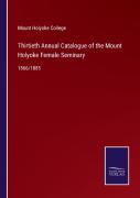 Thirtieth Annual Catalogue Of The Mount Holyoke Female Seminary