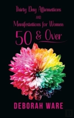 Bertrand.pt - Thirty Day Affirmations And Manifestations For Women 50 & Over
