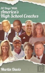 Thirty Days With America'S High School Coaches