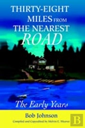 Thirty-Eight Miles From The Nearest Road
