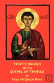 Thirty Essays On The Gospel Of Thomas